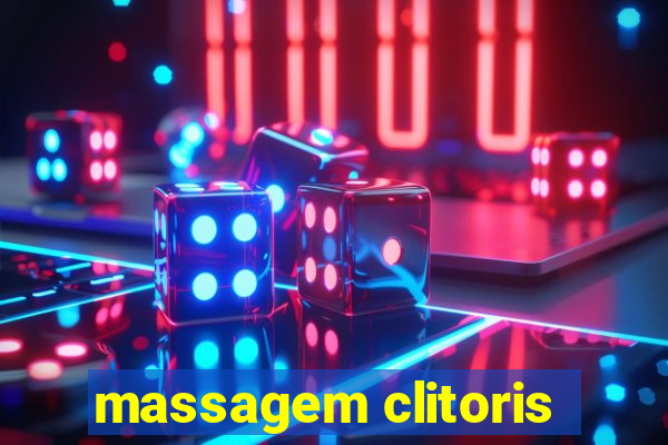massagem clitoris